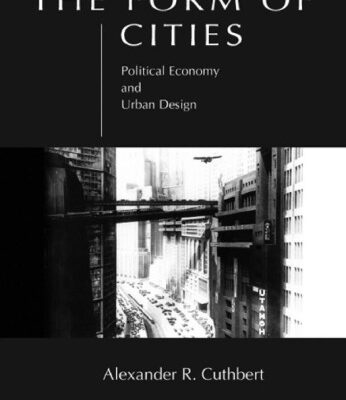 خرید و دانلود نسخه کامل کتاب The Form of Cities: Political Economy and Urban Design