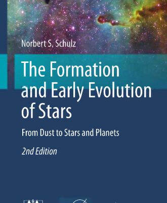 خرید و دانلود نسخه کامل کتاب The Formation and Early Evolution of Stars: From Dust to Stars and Planets