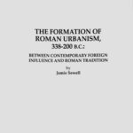 خرید و دانلود نسخه کامل کتاب The Formation of Roman Urbanism, 338–200: Between Contemporary Foreign Influence and Roman Tradition