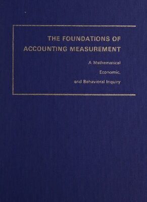 خرید و دانلود نسخه کامل کتاب The foundations of accounting measurement; a mathematical, economic, and behavioral inquiry