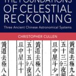 خرید و دانلود نسخه کامل کتاب The Foundations of Celestial Reckoning: Three Ancient Chinese Astronomical Systems