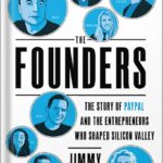 خرید و دانلود نسخه کامل کتاب The Founders: The Story of Paypal and the Entrepreneurs Who Shaped Silicon Valley by Jimmy Soni