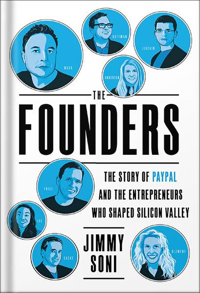 خرید و دانلود نسخه کامل کتاب The Founders: The Story of Paypal and the Entrepreneurs Who Shaped Silicon Valley by Jimmy Soni_68beed3170d84.jpeg خرید و دانلود نسخه کامل کتاب The Founders: The Story of Paypal and the Entrepreneurs Who Shaped Silicon Valley by Jimmy Soni