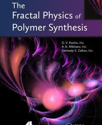 خرید و دانلود نسخه کامل کتاب The Fractal Physics of Polymer Synthesis