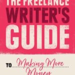 خرید و دانلود نسخه کامل کتاب The Freelance Writer’s Guide to Making More Money