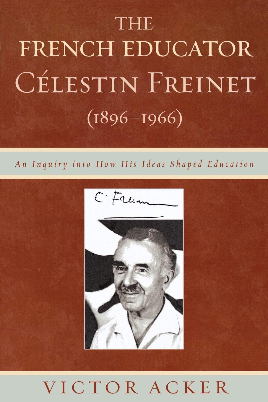 خرید و دانلود نسخه کامل کتاب The French Educator Celestin Freinet (1896-1966): An Inquiry into How His Ideas Shaped Education_68c6b3c6dad26.jpeg خرید و دانلود نسخه کامل کتاب The French Educator Celestin Freinet (1896-1966): An Inquiry into How His Ideas Shaped Education