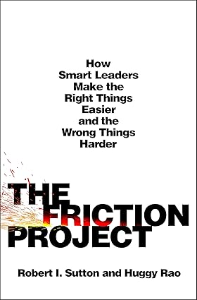 خرید و دانلود نسخه کامل کتاب The Friction Project: How Smart Leaders Make the Right Things Easier and the Wrong Things Harder – Pdf_68b6a3121331c.jpeg خرید و دانلود نسخه کامل کتاب The Friction Project: How Smart Leaders Make the Right Things Easier and the Wrong Things Harder – Pdf