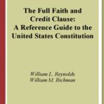 خرید و دانلود نسخه کامل کتاب The Full Faith and Credit Clause: A Reference Guide to the United States Constitution (Reference Guides to the United States Constitution)