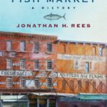 خرید و دانلود نسخه کامل کتاب The Fulton Fish Market: A History