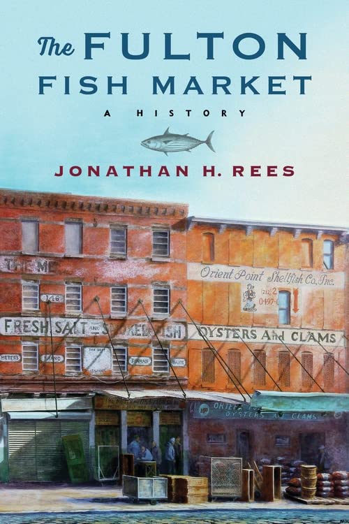 خرید و دانلود نسخه کامل کتاب The Fulton Fish Market: A History_68c0614436423.jpeg خرید و دانلود نسخه کامل کتاب The Fulton Fish Market: A History