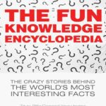 خرید و دانلود نسخه کامل کتاب The Fun Knowledge Encyclopedia  The Crazy Stories Behind the World s Most Interesting Facts (Trivia Bill s General Knowledge Book 1) Bill O Neill LAK Publishing