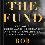 خرید و دانلود نسخه کامل کتاب The Fund: Ray Dalio, Bridgewater Associates, and the Unraveling of a Wall Street Legend by Rob Copeland