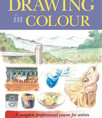 خرید و دانلود نسخه کامل کتاب The fundamentals of drawing in colour a complete professional course for artists