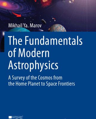 خرید و دانلود نسخه کامل کتاب The Fundamentals of Modern Astrophysics: A Survey of the Cosmos from the Home Planet to Space Frontiers
