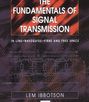خرید و دانلود نسخه کامل کتاب The Fundamentals of Signal Transmission, Optical Fibre, Waveguides and Free Space