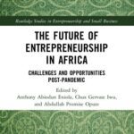خرید و دانلود نسخه کامل کتاب The Future of Entrepreneurship in Africa: Challenges and Opportunities Post-Pandemic