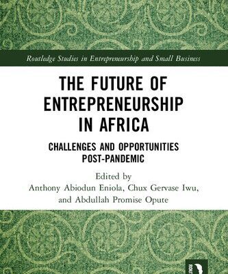 خرید و دانلود نسخه کامل کتاب The Future of Entrepreneurship in Africa: Challenges and Opportunities Post-Pandemic
