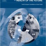 خرید و دانلود نسخه کامل کتاب The future of health : the health of the future : fourth European Consultation on Future Trends