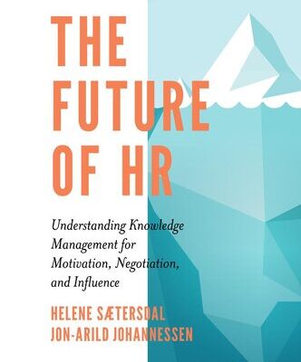 خرید و دانلود نسخه کامل کتاب The Future of Hr: Understanding Knowledge Management for Motivation, Negotiation, and Influence