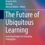 خرید و دانلود نسخه کامل کتاب The Future of Ubiquitous Learning: Learning Designs for Emerging Pedagogies