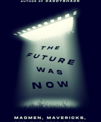 خرید و دانلود نسخه کامل کتاب The Future Was Now : Madmen, Mavericks, and the Epic Sci-Fi Summer Of 1982
