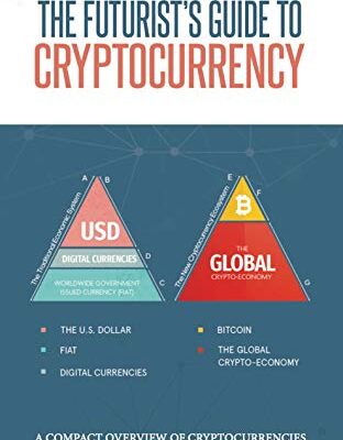 خرید و دانلود نسخه کامل کتاب The Futurist’s Guide to Cryptocurrency: A compact overview of cryptocurrencies and their possible evolution –  +  PDF