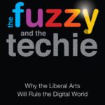 خرید و دانلود نسخه کامل کتاب The Fuzzy and the Techie: : Why the Liberal Arts Will Rule the Digital World