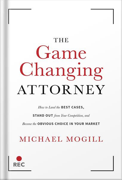 خرید و دانلود نسخه کامل کتاب The Game Changing Attorney: How to Land the Best Cases, Stand Out from Your Competition, and Become the Obvious Choice in Your Market by Michael Mogill_68bee8a53fd71.jpeg خرید و دانلود نسخه کامل کتاب The Game Changing Attorney: How to Land the Best Cases, Stand Out from Your Competition, and Become the Obvious Choice in Your Market by Michael Mogill