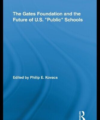 خرید و دانلود نسخه کامل کتاب The Gates Foundation and the Future of US Public Schools