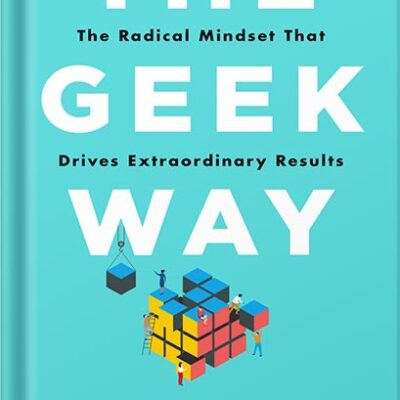 خرید و دانلود نسخه کامل کتاب The Geek Way: The Radical Mindset that Drives Extraordinary Results by Andrew McAfee