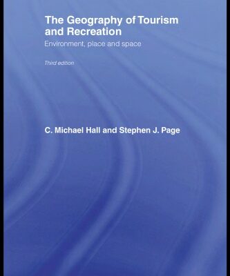 خرید و دانلود نسخه کامل کتاب The Geography of Tourism and Recreation  Environment, Place and Space – 3rd Ed.