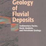 خرید و دانلود نسخه کامل کتاب The Geology of Fluvial Deposits: Sedimentary Facies, Basin Analysis, and Petroleum Geology