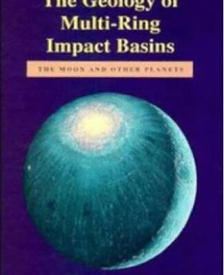 خرید و دانلود نسخه کامل کتاب The Geology of Multi-Ring Impact Basins: The Moon and Other Planets (Cambridge Planetary Science Old)