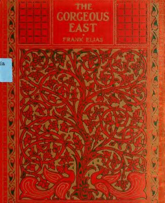 خرید و دانلود نسخه کامل کتاب The Georgeous East. India, Burma, Ceylon, and Siam