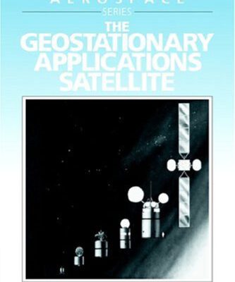 خرید و دانلود نسخه کامل کتاب The Geostationary Applications Satellite (Cambridge Aerospace Series)