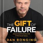 خرید و دانلود نسخه کامل کتاب The Gift of Failure: (And I’ll rethink the title if this book fails!) by Dan Bongino