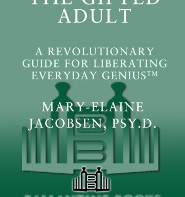 خرید و دانلود نسخه کامل کتاب The Gifted Adult: A Revolutionary Guide for Liberating Everyday Genius™