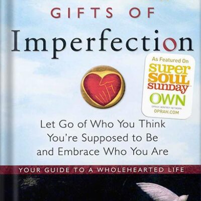 خرید و دانلود نسخه کامل کتاب The Gifts of Imperfection: Let Go of Who You Think You’re Supposed to Be and Embrace Who You Are by Brené Brown