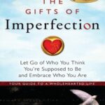 خرید و دانلود نسخه کامل کتاب The Gifts of Imperfection: Let Go of Who You Think You’re Supposed to Be and Embrace Who You Are