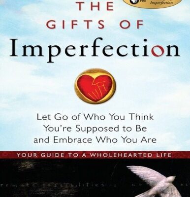خرید و دانلود نسخه کامل کتاب The Gifts of Imperfection: Let Go of Who You Think You’re Supposed to Be and Embrace Who You Are