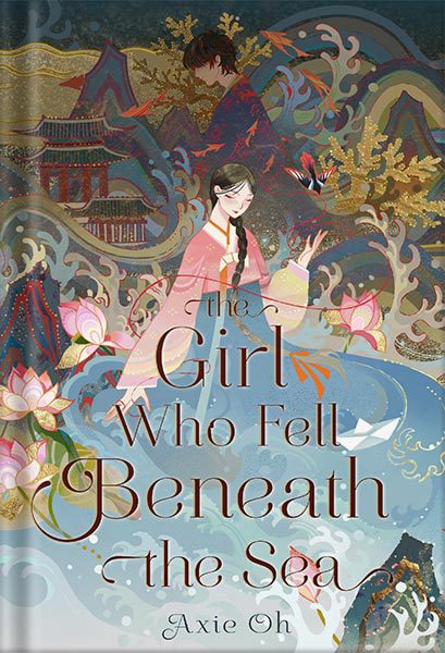 خرید و دانلود نسخه کامل کتاب The Girl Who Fell Beneath the Sea by Axie Oh_68c038062b830.jpeg خرید و دانلود نسخه کامل کتاب The Girl Who Fell Beneath the Sea by Axie Oh