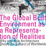 خرید و دانلود نسخه کامل کتاب The Global Built Environment as a Representation of Realities: Why and How Architecture Should Be the Subject of Worldwide Comparison