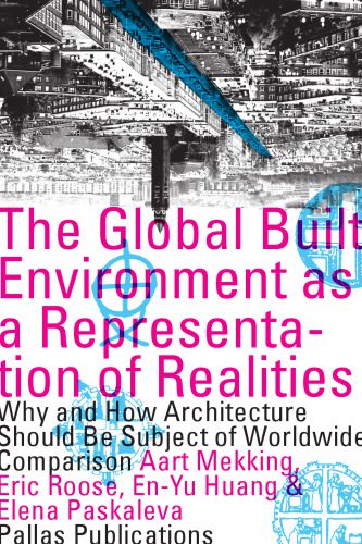 خرید و دانلود نسخه کامل کتاب The Global Built Environment as a Representation of Realities: Why and How Architecture Should Be the Subject of Worldwide Comparison_68b526aab3840.jpeg خرید و دانلود نسخه کامل کتاب The Global Built Environment as a Representation of Realities: Why and How Architecture Should Be the Subject of Worldwide Comparison