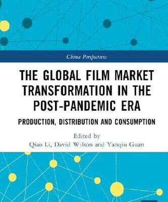 خرید و دانلود نسخه کامل کتاب The Global Film Market Transformation in the Post-Pandemic Era: Production, Distribution and Consumption