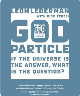 خرید و دانلود نسخه کامل کتاب The God Particle If the Universe Is the Answer, What Is the Question?