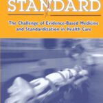 خرید و دانلود نسخه کامل کتاب The Gold Standard: The Challenge of Evidence-Based Medicine and Standardization in Health Care