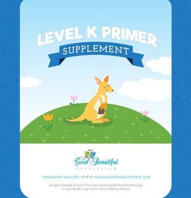 خرید و دانلود نسخه کامل کتاب The Good and The Beautiful Level K Primer Supplement