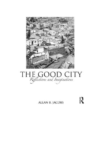 خرید و دانلود نسخه کامل کتاب The Good City: Reflections and Imaginations_68d2d6c54fef7.jpeg خرید و دانلود نسخه کامل کتاب The Good City: Reflections and Imaginations