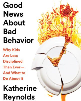 خرید و دانلود نسخه کامل کتاب The Good News About Bad Behavior: Why Kids Are Less Disciplined Than Ever-And What to Do About It