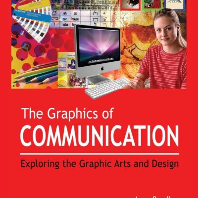 خرید و دانلود نسخه کامل کتاب The Graphics of Communication: Exploring the Graphic Arts and Design
